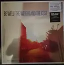 12inch Vinyl Single - Be Well - The Weight And The Cost - Blue / Numbered