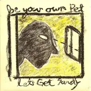 Be Your Own Pet - Let's Get Sandy (Big Problem)