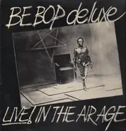 Be Bop Deluxe - Live! In the Air Age