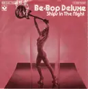7inch Vinyl Single - Be-Bop Deluxe - Ships In The Night