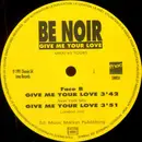 12inch Vinyl Single - Be Noir - Give Me Your Love