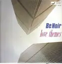 12inch Vinyl Single - Be Noir - Love Themes