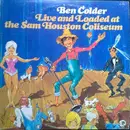LP - Ben Colder - Live And Loaded At The Sam Houston Coliseum - No Cover