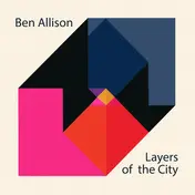 Ben Allison - Layers Of The City
