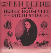 Ben Bernie - And His Hotel Roosevelt Orchestra 1924-1930