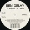 12inch Vinyl Single - Ben Delay - Clubmusic Is Dead