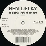 12inch Vinyl Single - Ben Delay - Clubmusic Is Dead