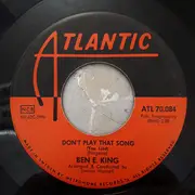 7inch Vinyl Single - Ben E. King - Don't Play That Song - No Cover