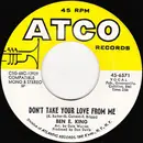 7inch Vinyl Single - Ben E. King - Don't Take Your Love From Me