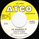 7inch Vinyl Single - Ben E. King - I'm Standing By / Walking In The Footsteps Of A Fool