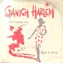 7inch Vinyl Single - Ben E. King - Spanish Harlem / First Taste Of Love