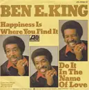 7inch Vinyl Single - Ben E. King - Happiness Is Where You Find It