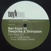 12inch Vinyl Single - Ben Kaye vs Deeprose & Thompson - I'm Your DJ