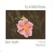 Ben Keith - To a Wild Rose