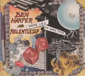 Ben Harper and Relentless7 - White Lies for Dark Times