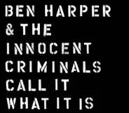 Ben Harper & The Innocent Criminals - Call It What It Is