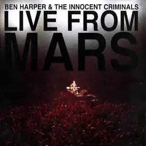 Ben Harper & the Innocent Criminals - Live From Mars