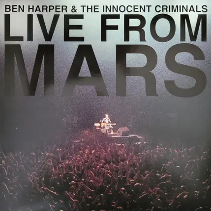 Ben Harper & The Innocent Criminals - Live From Mars