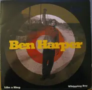 Ben Harper - Like A King / Whipping Boy