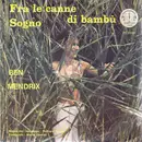 7inch Vinyl Single - Ben Mendrix - Fra Le Canne Di Bambù / Sogno