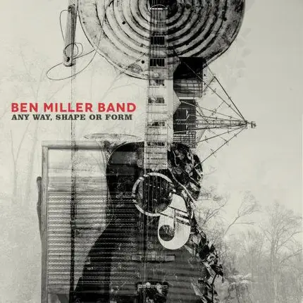 Ben Miller Band - Any Way, Shape or Form