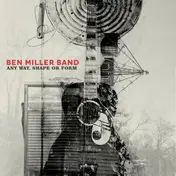 Ben Miller Band - Any Way, Shape or Form