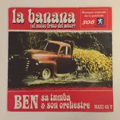 Ben Sa Tumba Et Son Orchestre - La Banana (El Unico Fruito Del Amor)