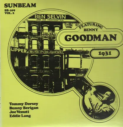 Ben Selvin & His Orchestra - Ben Selvin & His Orchestra feat. Benny Goodman Vol. 2 / 1931