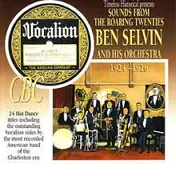 Ben Selvin & His Orchestra - Sounds From The Roaring Twenties: Ben Selvin And His Orchestra 1924-1926