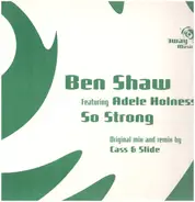 Ben Shaw Feat. Adele Holness - So strong