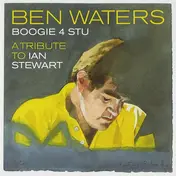 Ben Waters - Boogie 4 Stu: A Tribute to Ian Stewart