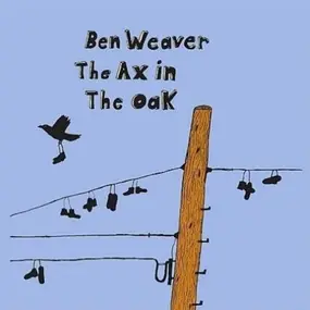 Ben Weaver - The Ax in the Oak