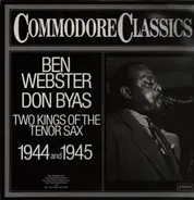 Ben Webster / Don Byas - Two Kings Of The Tenor Sax 1944 And 1945