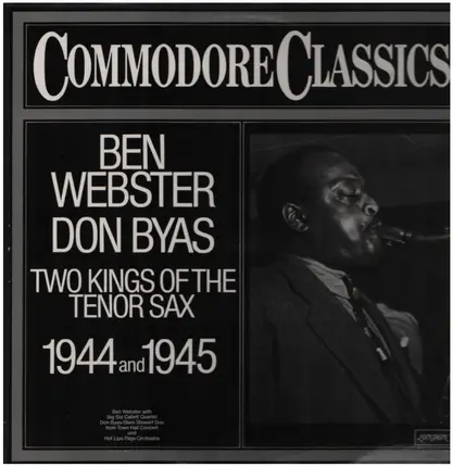 Ben Webster, Don Byas - Two Kings Of The Tenor Sax 1944 And 1945
