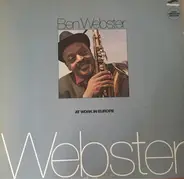 Ben Webster - At Work in Europe