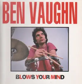 Ben Vaughn - Ben Vaughn Blows Your Mind