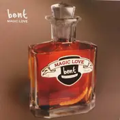 Bent - MAGIC LOVE