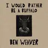 LP - Ben Weaver - I Would Rather BE.. - Ltd.