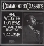 Ben Webster / Don Byas - Two Kings Of The Tenor Sax 1944 And 1945