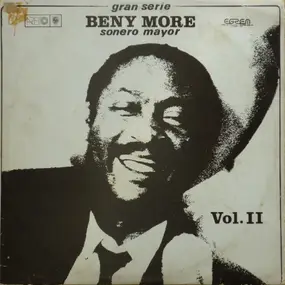 Beny Moré - Gran Serie Beny More Sonero Mayor Vol. II