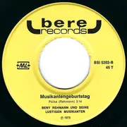 7inch Vinyl Single - Beny Rehmann Und Seine Lustigen Musikanten - Heute Muss Gefeiert Werden / Musikantengeburtstag