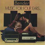 Bender - Music For Four Ears