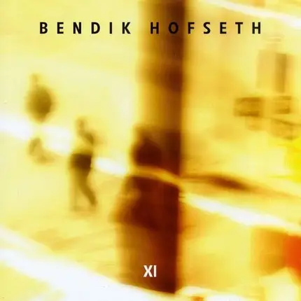 Bendik Hofseth - XI