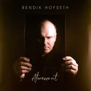Bendik Hofseth - Atonement