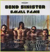 Bend Sinister - Small Fame