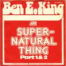 7'' - Ben E. King - Supernatural Thing Part 1 & 2