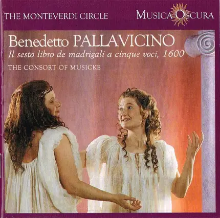 Benedeto Pallavicino / The Consort Of Musicke - Il Sesto Libro De Madrigali, 1600