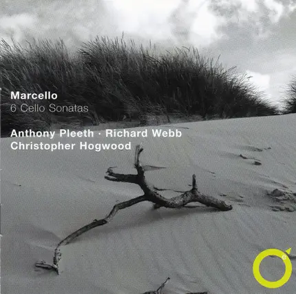 Benedetto Marcello - Anthony Pleeth ∙ Richard Webb ∙ Christopher Hogwood - 6 Cello Sonatas