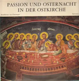 Benediktiner von Chevetogne - Passion und Osternacht in der Ostkirche