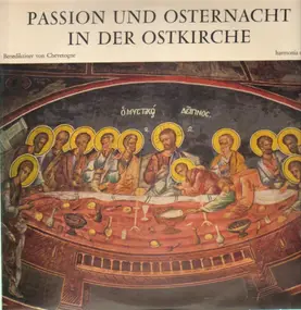 Benediktiner von Chevetogne - Passion und Osternacht in der Ostkirche